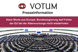Pressestatement – Klare Worte aus Europa: Bundesregierung darf Fehler der EU bei der Altersvorsorge nicht wiederholen