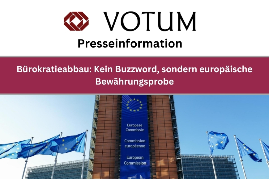 Presseinformation: Bürokratieabbau – Kein Buzzword, sondern europäische Bewährungsprobe